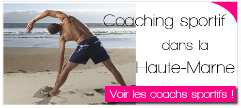 Coach sportifs à domicile ou en salle de sport en cours collectif ou individuel dans la Haute-Marne