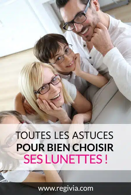 Astuces et conseils pour bien choisir ses lunettes