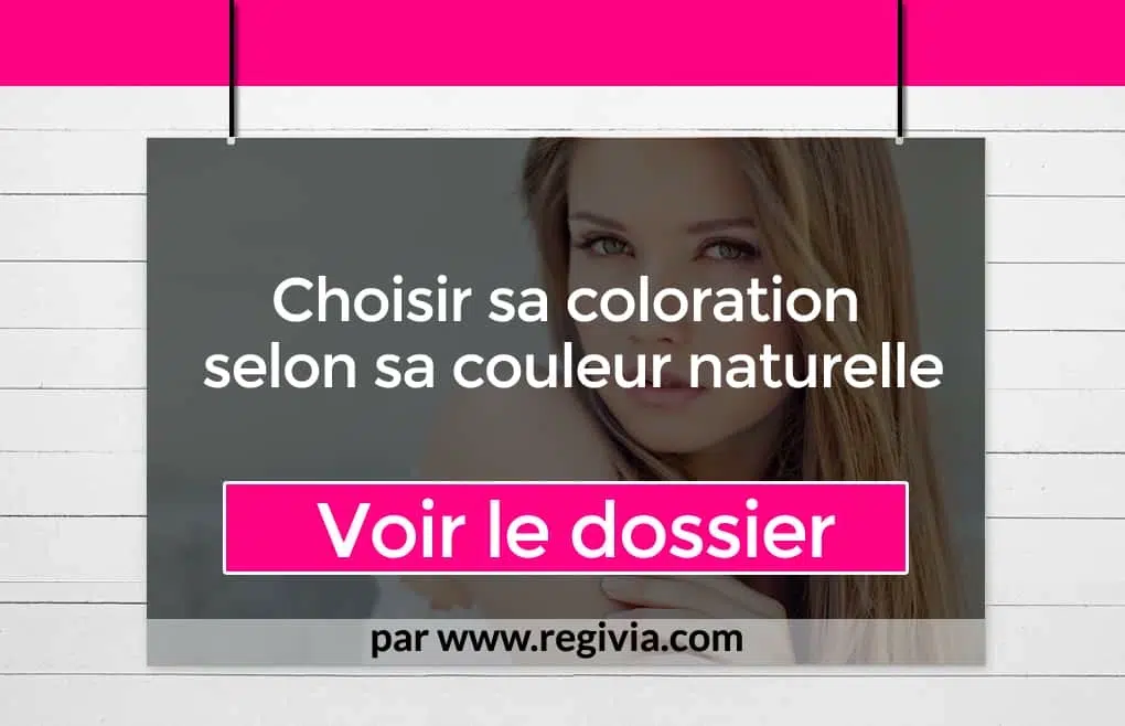 Comment choisir sa coloration selon sa couleur naturelle ?