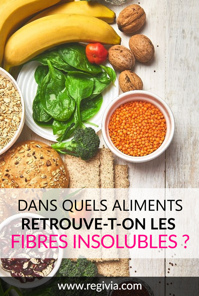 Dans quels aliments trouve-t-on les fibres insolubles ?