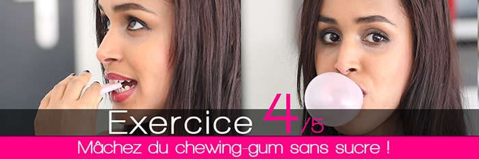 Exercice 4 : mâchez du chewing gum sans sucre pour maigrir du visage, perdre des joues et le double menton