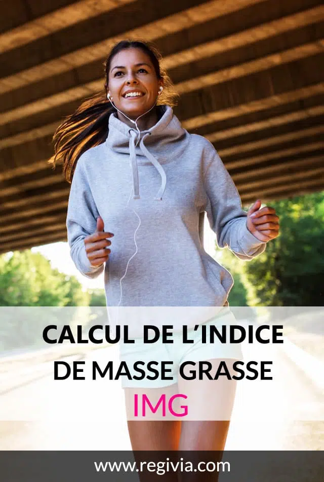 Calcul de l'Indice de Masse Grasse IMG appelé aussi taux de graisse