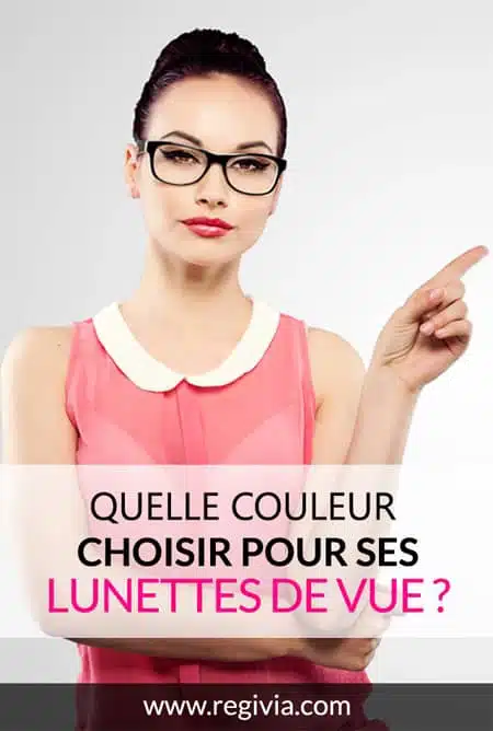 Quelle couleur de monture choisir pour ses lunettes de vue Femme ?