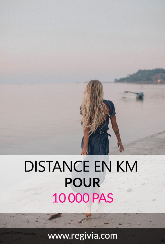 Quelle distance et combien de kilomètres fait-on en faisant 10000 pas ?