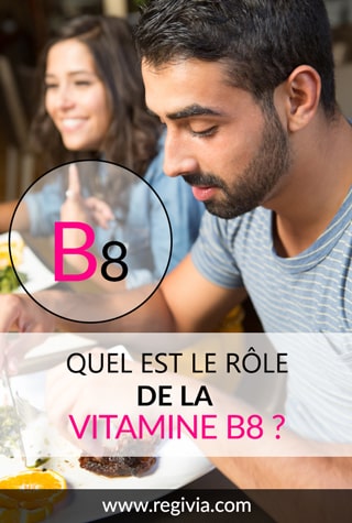A quoi sert la vitamine B8 ? Quel est son rôle sur l'organisme ?