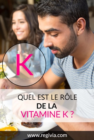A quoi sert la vitamine K ? Quel est son rôle sur l'organisme ?