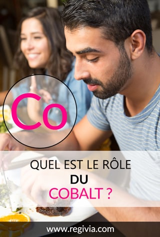 A quoi sert le cobalt ? Quel est son rôle sur l'organisme et sur le corps ? Quels sont ses bienfaits, avantages, méfaits et inconvénients ?