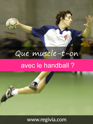 Que fait travailler et muscler le handball ?