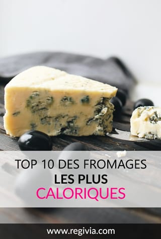 Top 10 des fromages les plus riches en calories