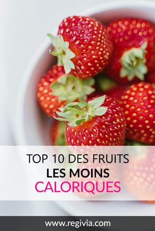 Top 10 des fruits les moins riches en calories