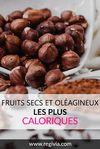 Top 10 des fruits secs, fruits à coque et oléagineux les plus riches en calories
